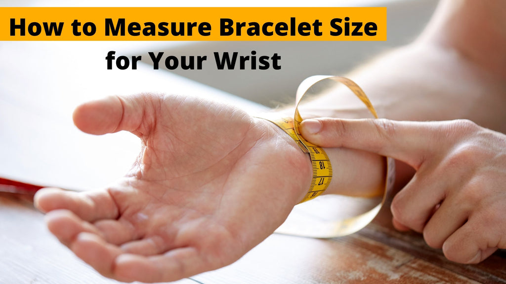 How to Measure Bracelet Size for Your Wrist